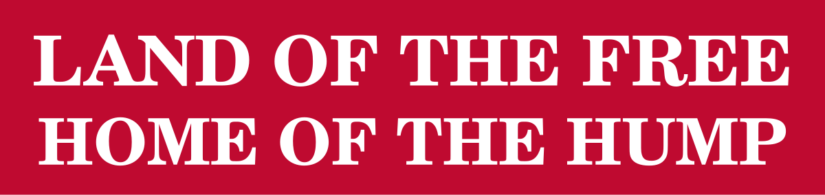 LAND OF THE FREE, HOME OF THE HUMP Tee